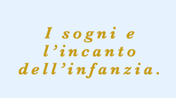 I sogni e l’incanto dell’infanzia